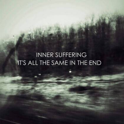 Inner Suffering (UKR) : It's All the Same in the End
